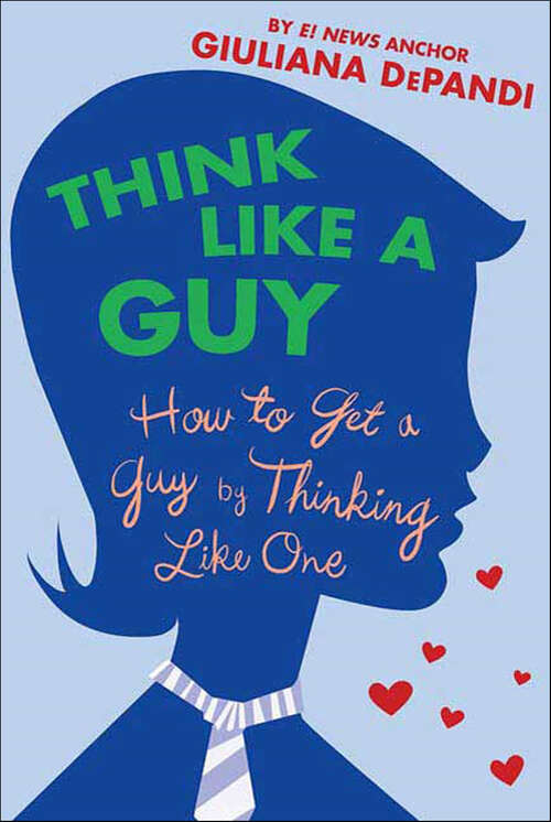 Book cover of Think Like a Guy: How to Get a Guy by Thinking Like One