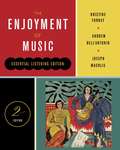 The Enjoyment of Music: Essential Listening 2nd Edition