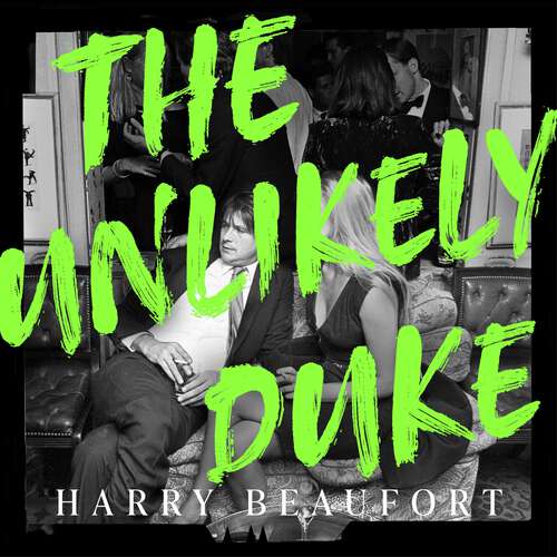 Book cover of The Unlikely Duke: Memoirs of an eclectic life - from rock 'n' roll to Badminton House