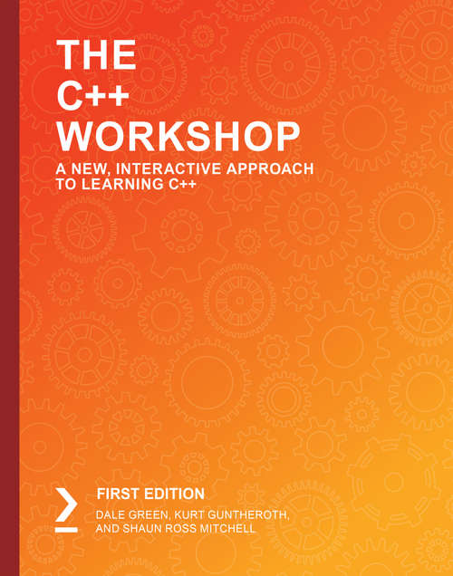 Book cover of The C++  Workshop: A New, Interactive Approach to Learning C++