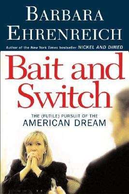 Book cover of Bait and Switch : The (Futile) Pursuit of the American Dream