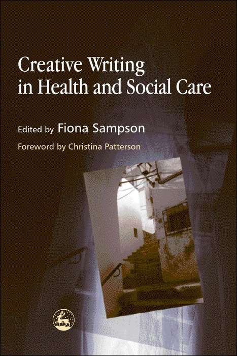 Book cover of Creative Writing in Health and Social Care