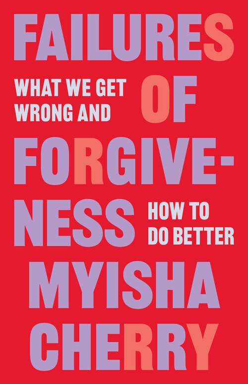 Book cover of Failures of Forgiveness: What We Get Wrong and How to Do Better