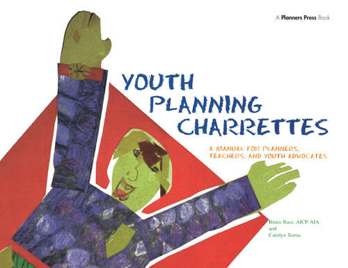Youth Planning Charrettes: A Manual for Planners, Teachers, and Youth Advocates