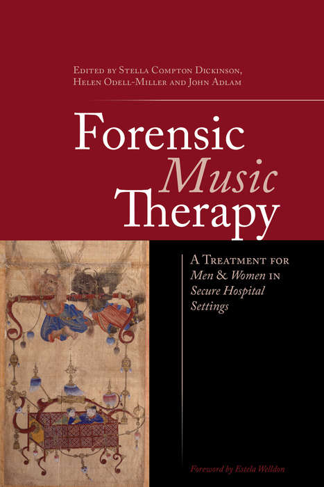 Forensic Music Therapy: A Treatment for Men and Women in Secure Hospital Settings
