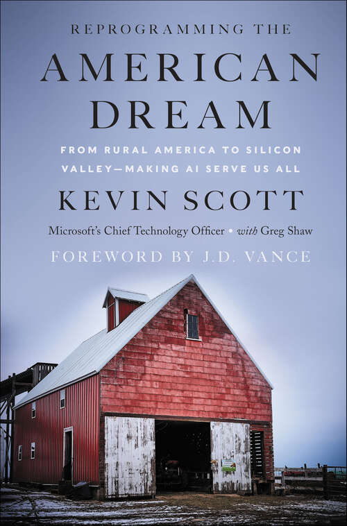 Book cover of Reprogramming the American Dream: From Rural America to Silicon Valley—Making AI Serve Us All