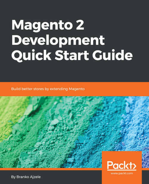 Book cover of Magento 2 Development Quick Start Guide: Build better stores by extending Magento