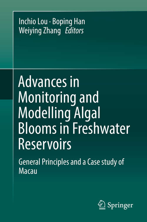 Advances in Monitoring and Modelling Algal Blooms in Freshwater Reservoirs: General Principles and a Case study of Macau