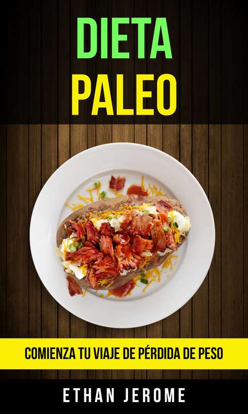 Book cover of Dieta Paleo: Comienza Tu Viaje De Pérdida De Peso