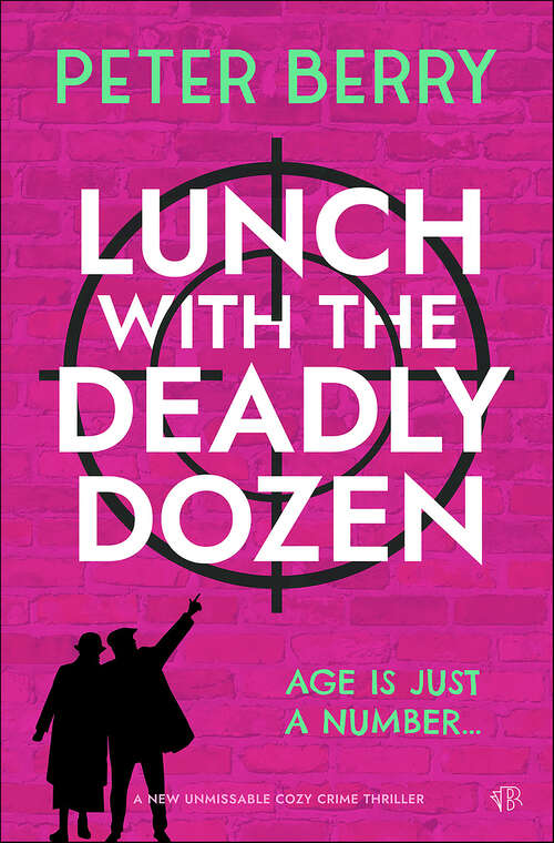 Book cover of Lunch with the Deadly Dozen: A brand new totally brilliant cozy crime novel