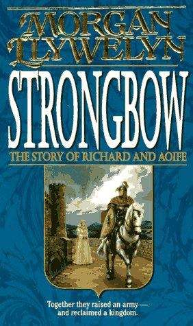 Book cover of Strongbow: The Story of Richard and Aoife