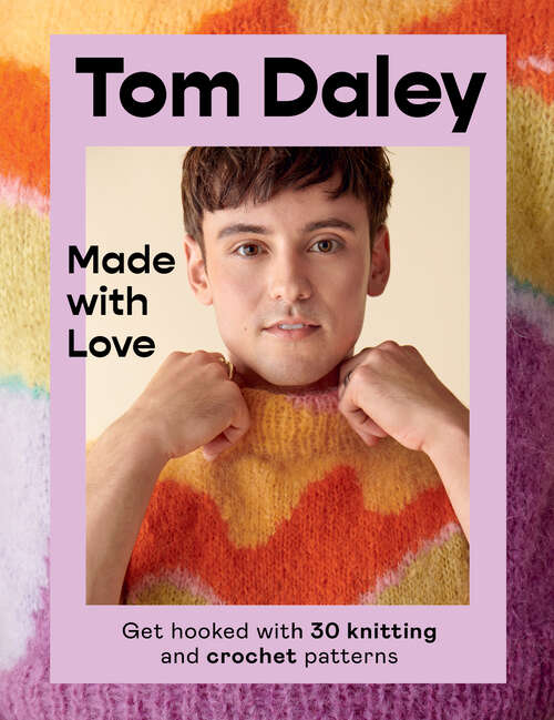 Book cover of Made with Love: Get hooked with 30 knitting and crochet patterns
