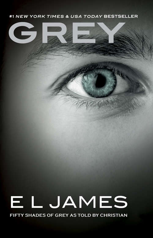 Book cover of Grey: Fifty Shades of Grey as Told by Christian