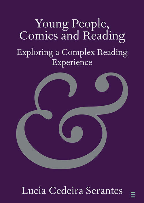 Book cover of Young People, Comics and Reading: Exploring a Complex Reading Experience (Elements in Publishing and Book Culture)