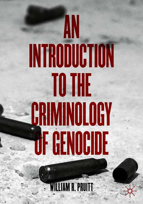 Book cover of An Introduction to the Criminology of Genocide (1st ed. 2021)