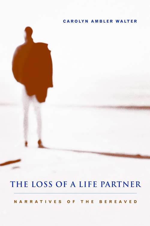 The Loss of a Life Partner: Narratives of the Bereaved