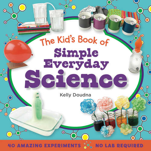 Book cover of The Kid's Book of Simple Everyday Science