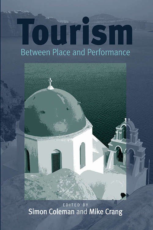 Tourism: Between Place and Performance (Berghahn Ser.)