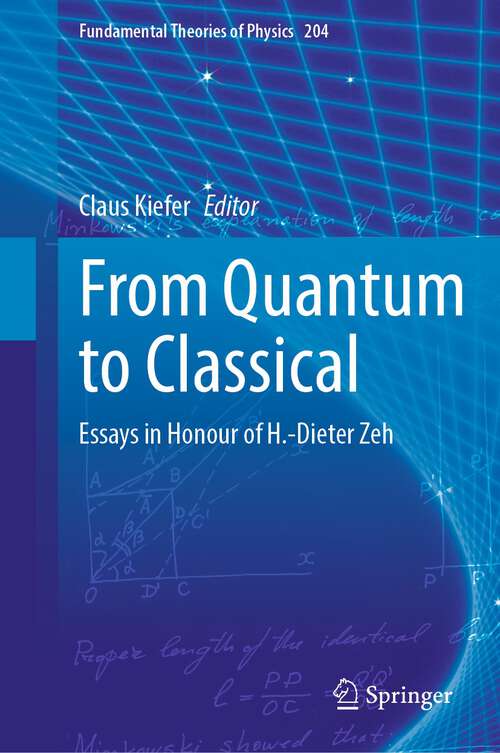 Book cover of From Quantum to Classical: Essays in Honour of H.-Dieter Zeh (1st ed. 2022) (Fundamental Theories of Physics #204)