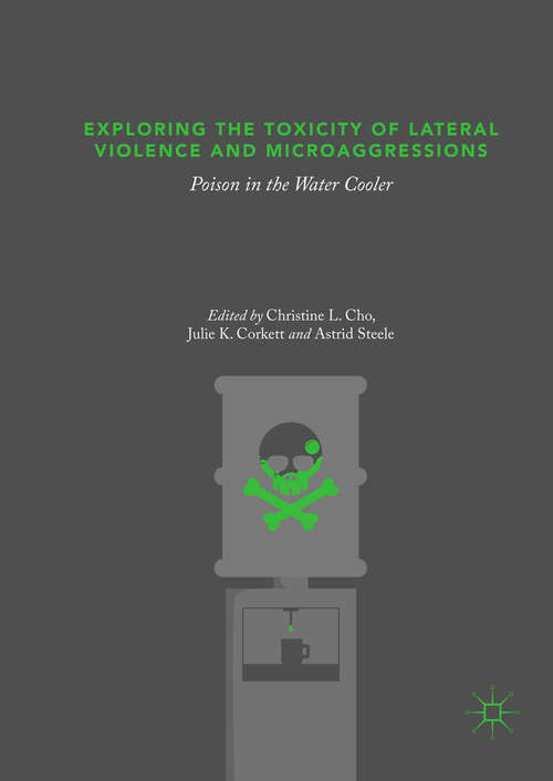 Book cover of Exploring the Toxicity of Lateral Violence and Microaggressions: Poison In The Water Cooler (1st ed. 2018)