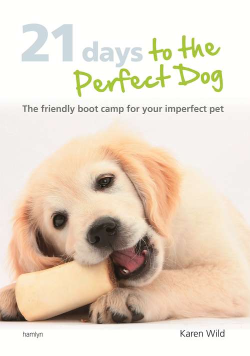 Book cover of 21 Days To The Perfect Dog