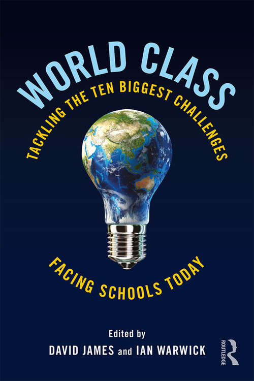 World Class: Tackling the Ten Biggest Challenges Facing Schools Today