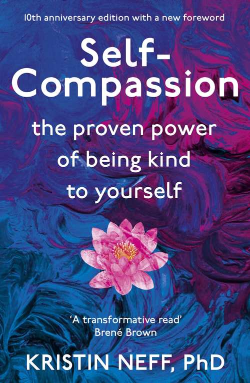 Book cover of Self-Compassion: The Proven Power of Being Kind to Yourself (An\instant Help Book For Teens Ser.)