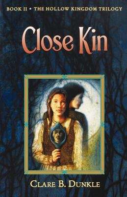 Book cover of Close Kin (Book II, The Hollow Kingdom Trilogy)