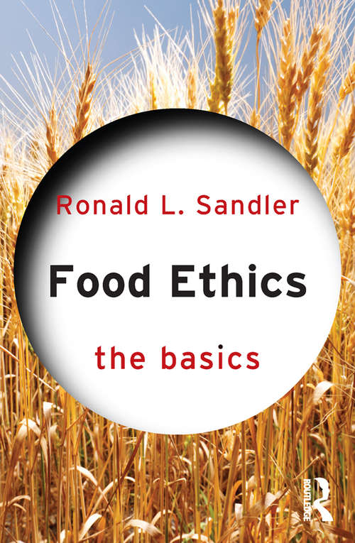 Book cover of Food Ethics: The Basics (The Basics)
