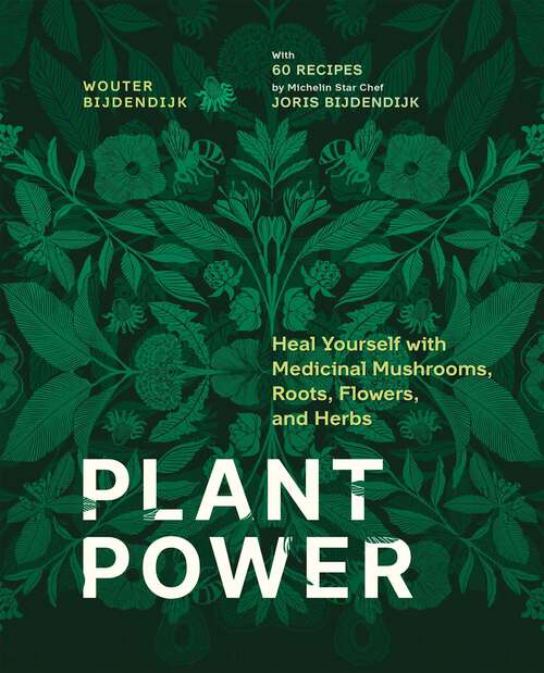 Book cover of Plant Power: Heal Yourself with Medicinal Mushrooms, Roots, Flowers, and Herbs