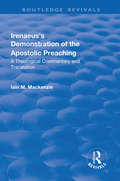 Irenaeus's Demonstration of the Apostolic Preaching: A Theological Commentary and Translation (Routledge Revivals Ser.)