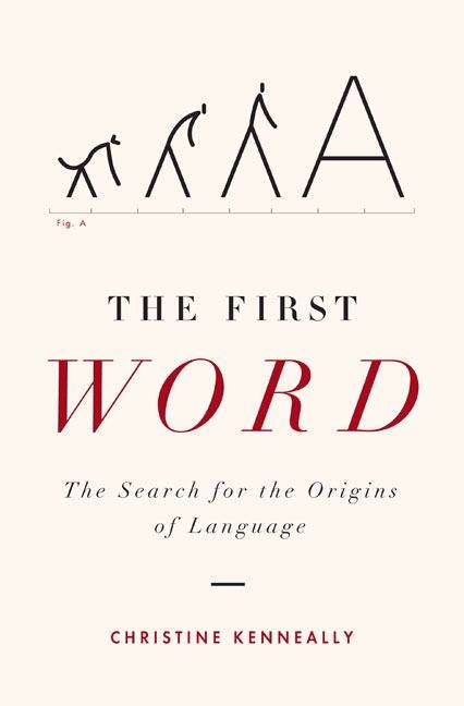 Book cover of The First Word: The Search for the Origins of Language