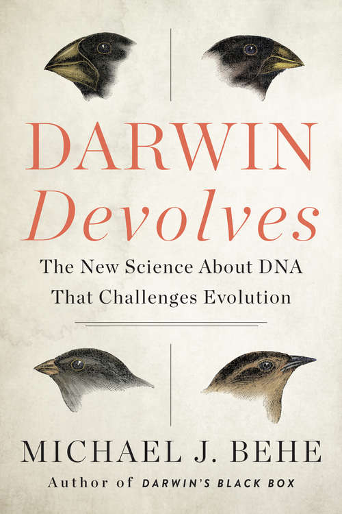 Book cover of Darwin Devolves: The New Science About DNA That Challenges Evolution