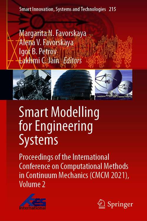 Smart Modelling for Engineering Systems: Proceedings of the International Conference on Computational Methods in Continuum Mechanics (CMCM 2021), Volume 2 (Smart Innovation, Systems and Technologies #215)