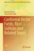 Conformal Vector Fields, Ricci Solitons and Related Topics (Infosys Science Foundation Series)