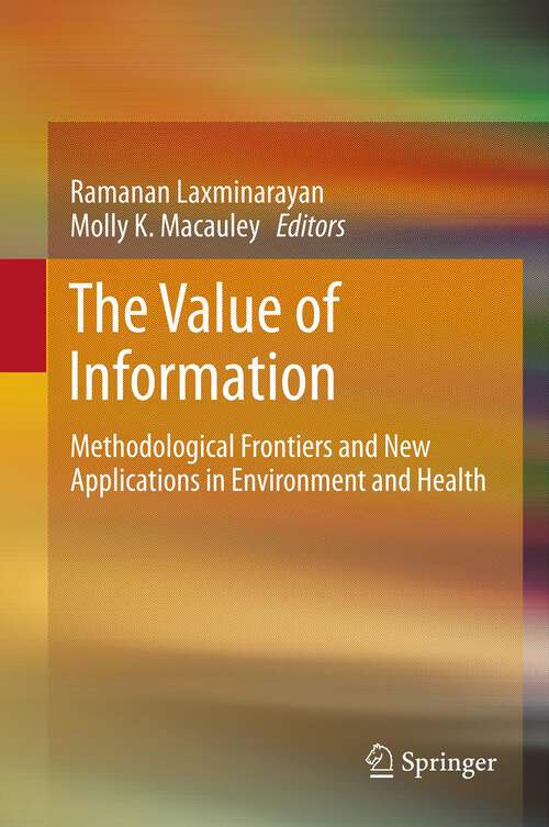 Book cover of The Value of Information: Methodological Frontiers and New Applications in Environment and Health