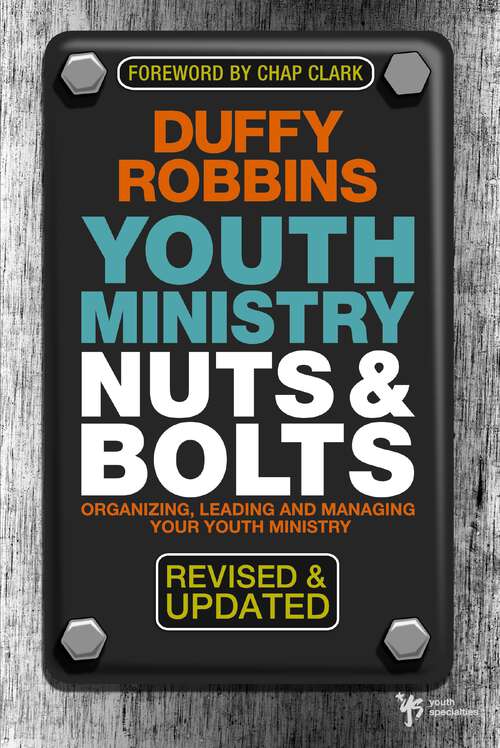 Book cover of Youth Ministry Nuts and Bolts, Revised and Updated