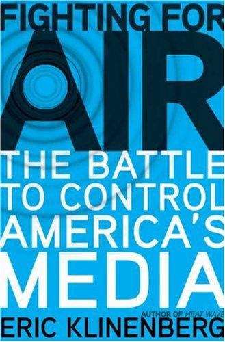 Fighting for Air: The Battle to Control America's Media