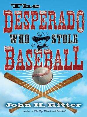 Book cover of The Desperado Who Stole Baseball