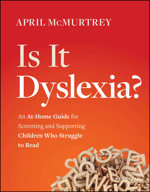 Book cover of Is It Dyslexia?: An At-Home Guide for Screening and Supporting Children Who Struggle to Read