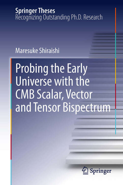 Book cover of Probing the Early Universe with the CMB Scalar, Vector and Tensor Bispectrum