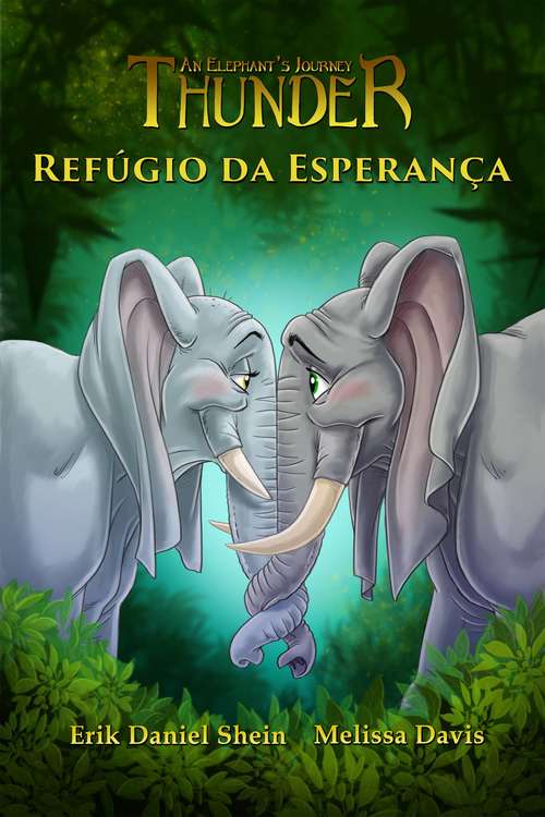 Refúgio da Esperança: A jornada de um elefante. Thunder.