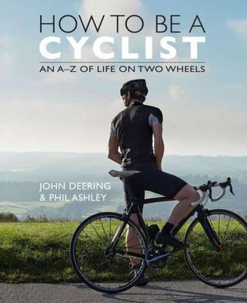 Book cover of How to Be a Cyclist: An A–Z Guide for the M.A.M.I.L