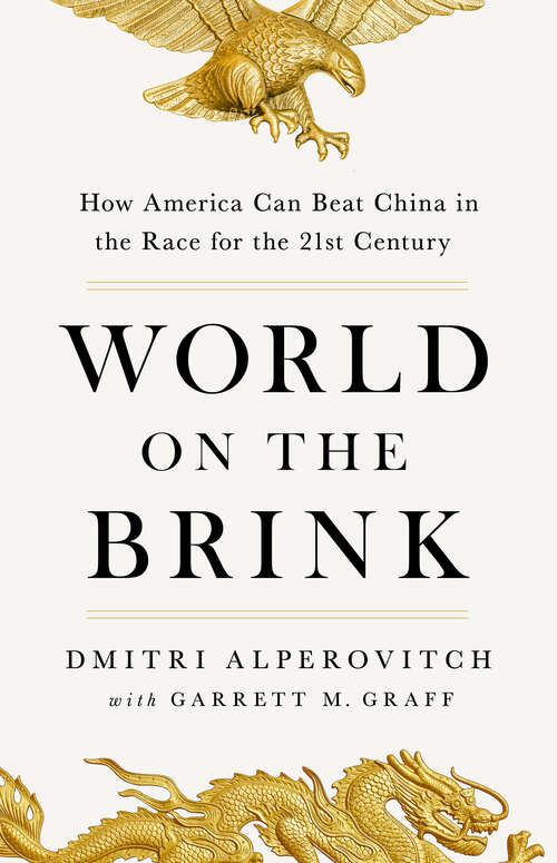 Book cover of World on the Brink: How America Can Beat China in the Race for the Twenty-First Century