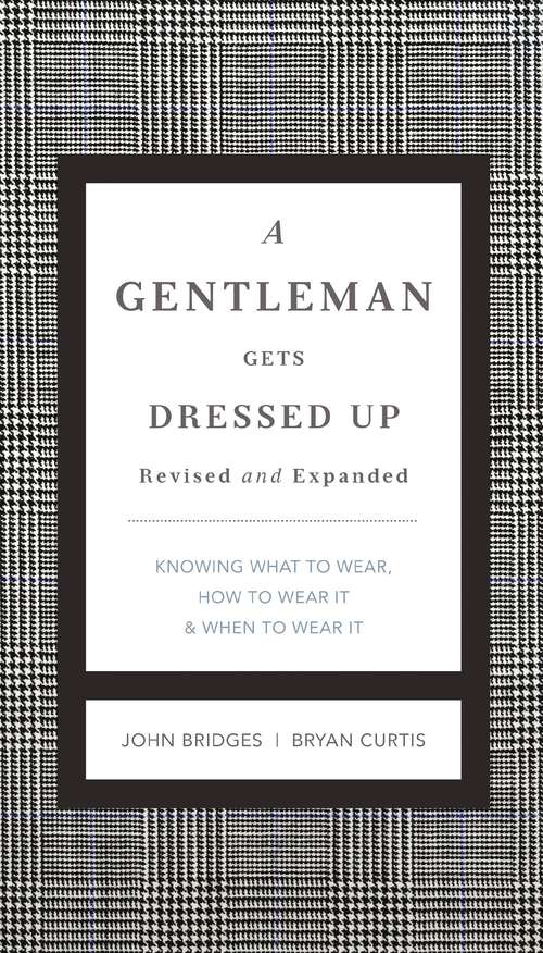 Book cover of A Gentleman Gets Dressed Up Revised & Updated