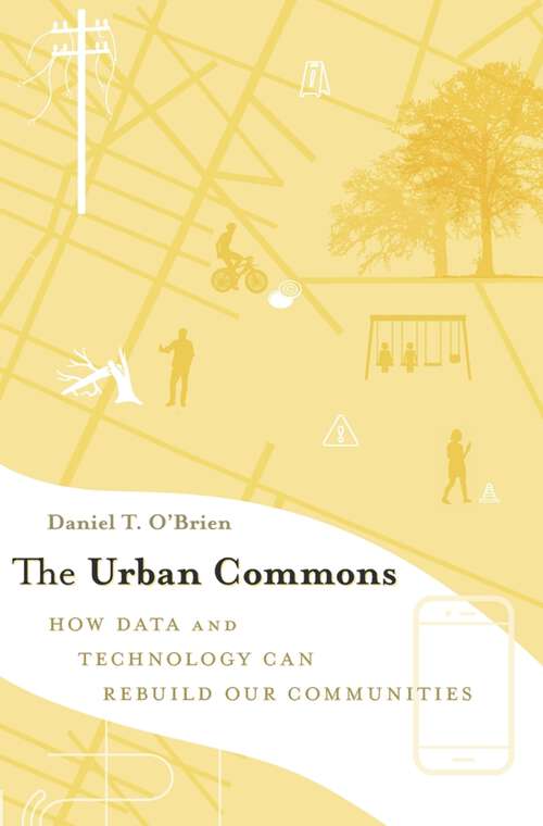 Book cover of The Urban Commons: How Data and Technology Can Rebuild Our Communities