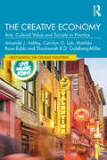 The Creative Economy: Arts, Cultural Value and Society in Practice (Discovering the Creative Industries)