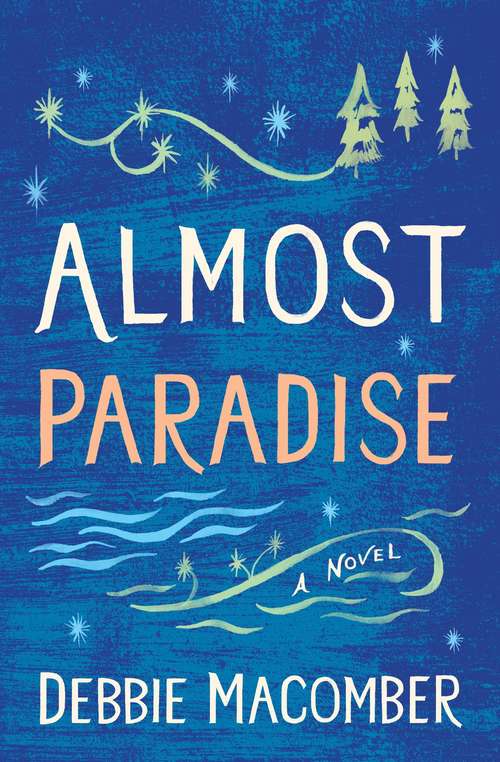 Book cover of Almost Paradise: A Novel (Debbie Macomber Classics: Bk. 3)