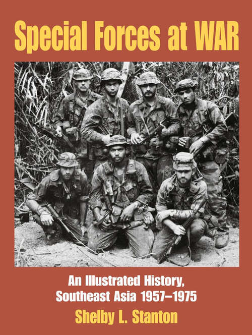 Book cover of Special Forces at War: An Illustrated History, Southeast Asia 1957–1975