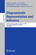 Diagrammatic Representation and Inference: 13th International Conference, Diagrams 2022, Rome, Italy, September 14–16, 2022, Proceedings (Lecture Notes in Computer Science #13462)